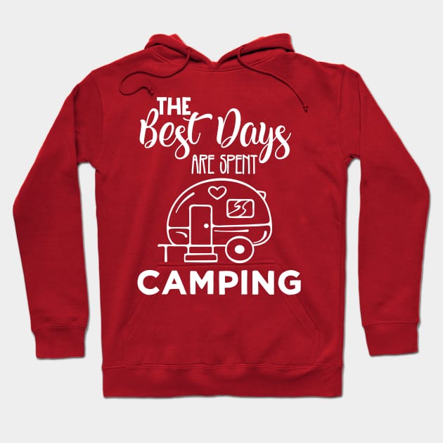 The best Days are Spend Camping Hoodie by Scar